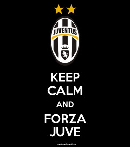 Keep Calm and Forza Juve